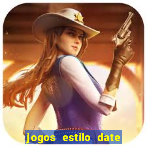 jogos estilo date ariane para android