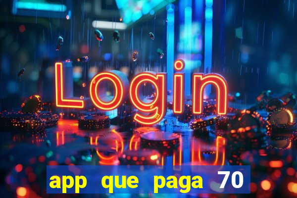 app que paga 70 reais para se cadastrar 2023