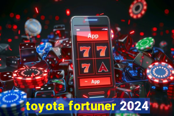 toyota fortuner 2024