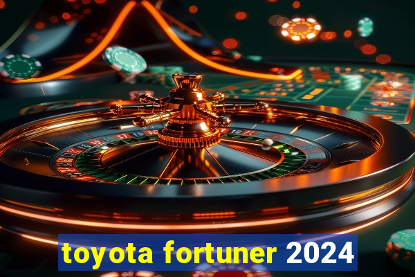 toyota fortuner 2024