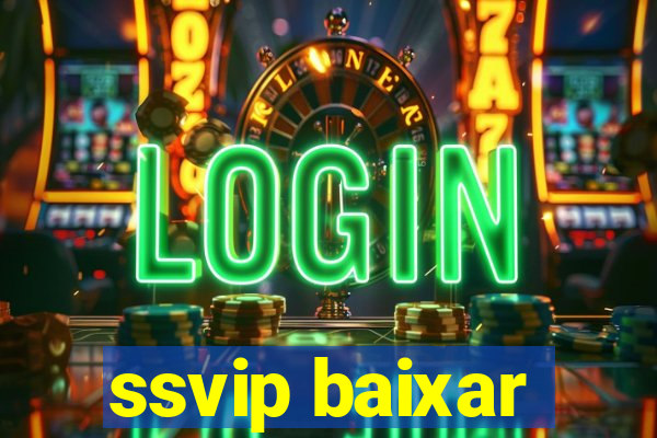 ssvip baixar