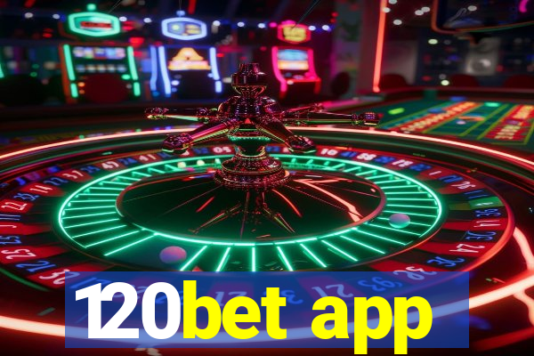 120bet app