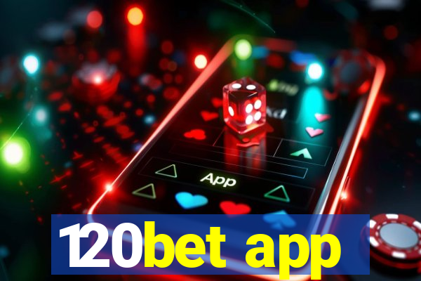 120bet app