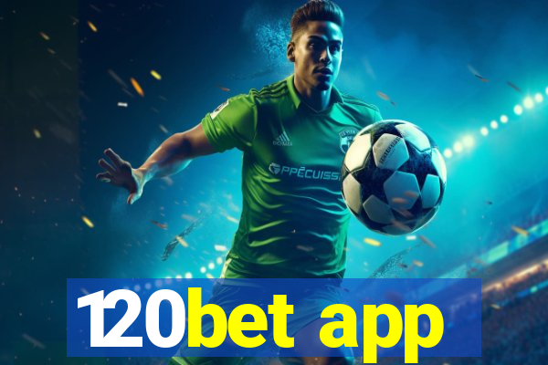 120bet app