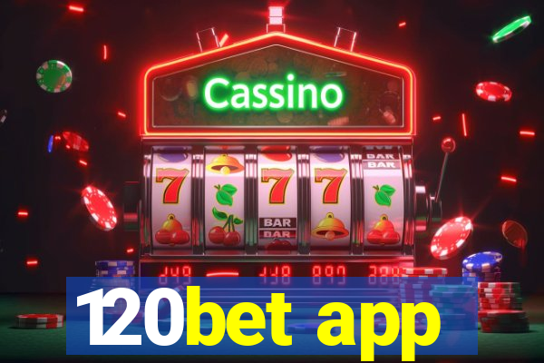 120bet app