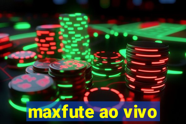 maxfute ao vivo