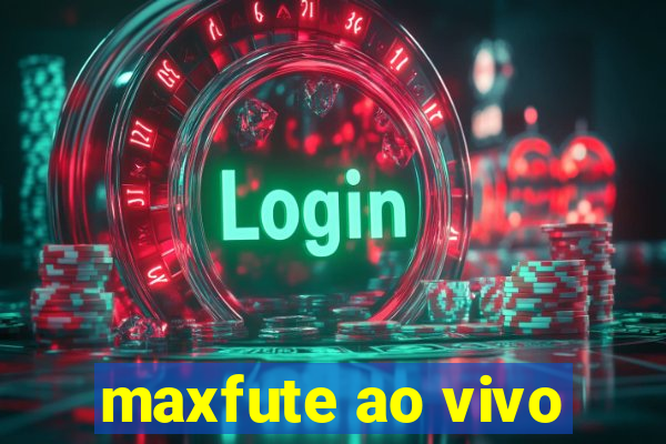 maxfute ao vivo