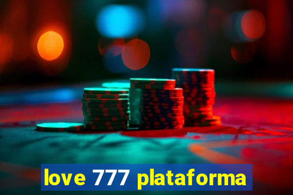 love 777 plataforma