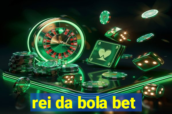 rei da bola bet