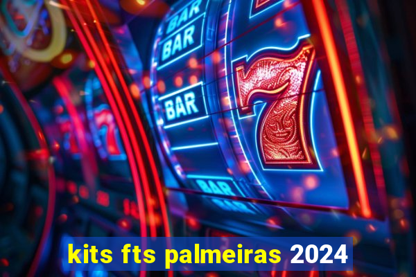 kits fts palmeiras 2024