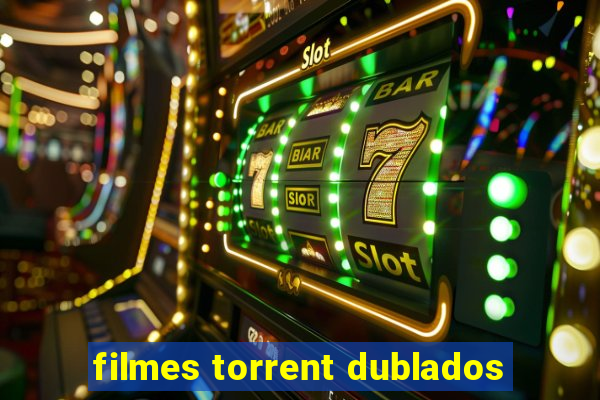 filmes torrent dublados