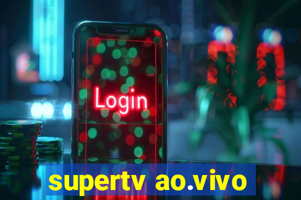 supertv ao.vivo