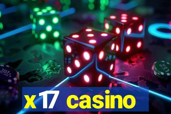 x17 casino