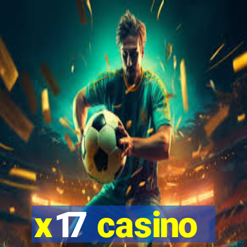 x17 casino