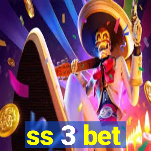 ss 3 bet