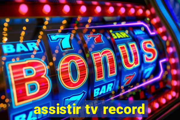 assistir tv record