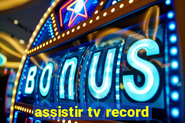 assistir tv record