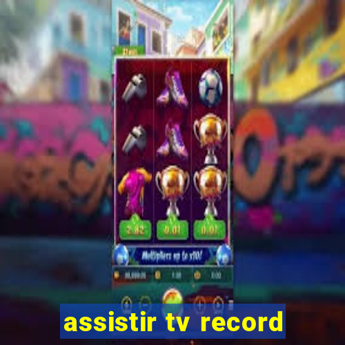 assistir tv record