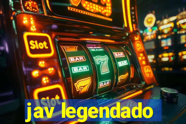 jav legendado