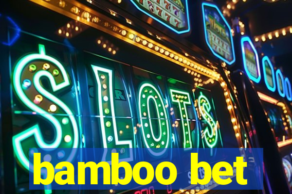 bamboo bet