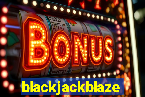 blackjackblaze