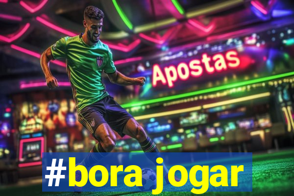 #bora jogar