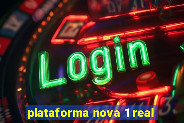 plataforma nova 1 real