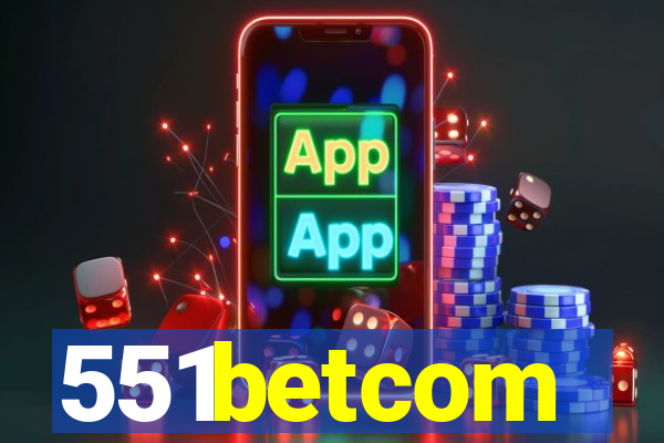 551betcom