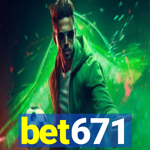 bet671