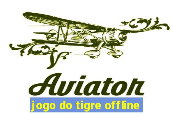 jogo do tigre offline