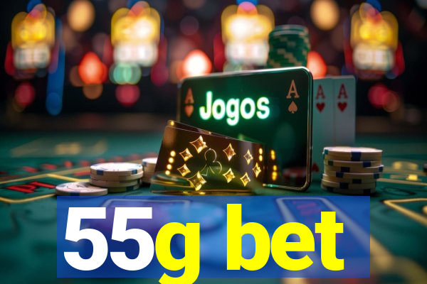 55g bet