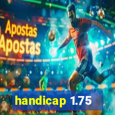 handicap 1.75