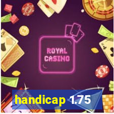 handicap 1.75