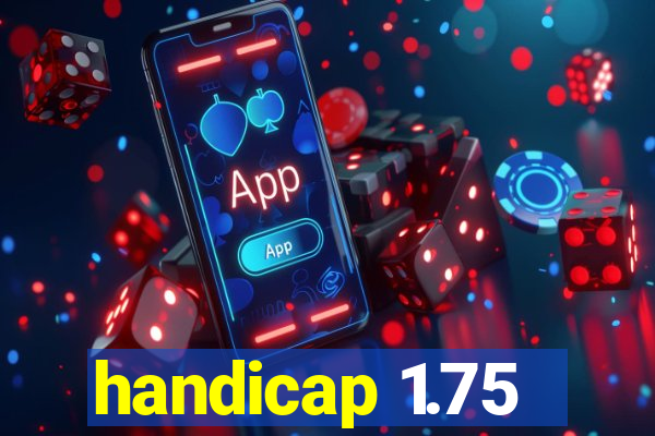 handicap 1.75