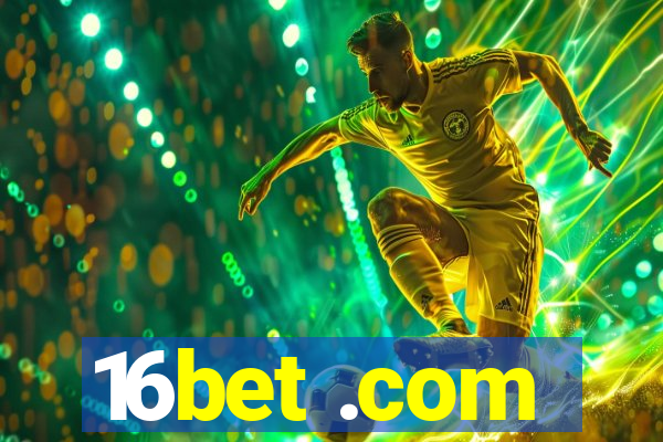 16bet .com