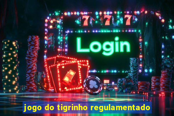 jogo do tigrinho regulamentado