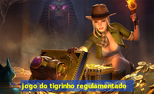 jogo do tigrinho regulamentado