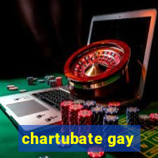 chartubate gay