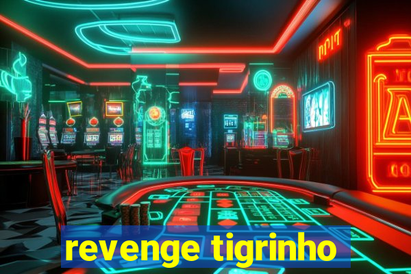 revenge tigrinho