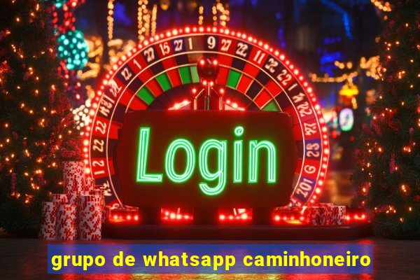 grupo de whatsapp caminhoneiro