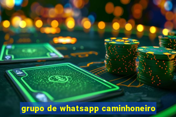 grupo de whatsapp caminhoneiro