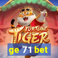 ge 71 bet