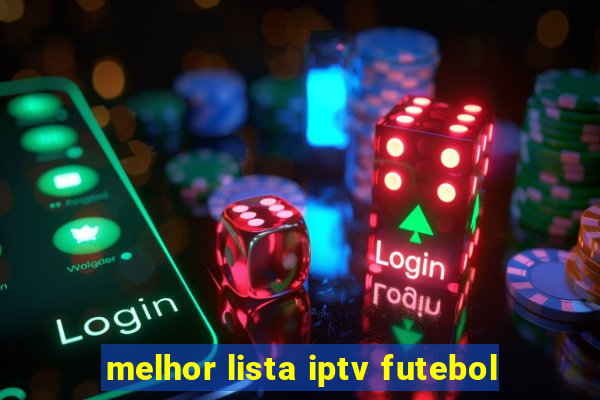 melhor lista iptv futebol