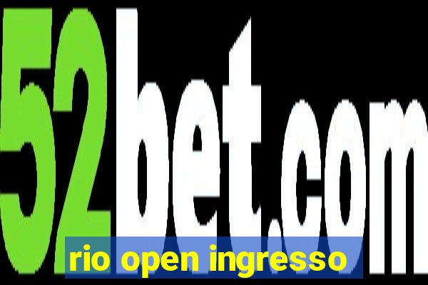 rio open ingresso