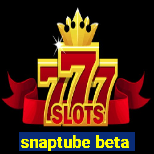 snaptube beta