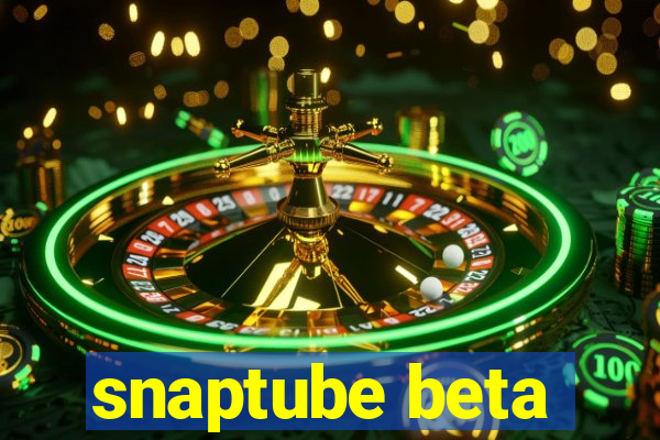 snaptube beta