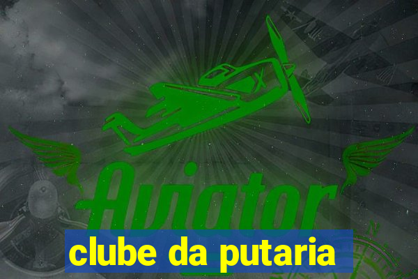 clube da putaria