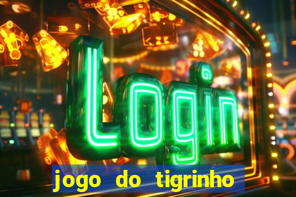 jogo do tigrinho de 5 reais