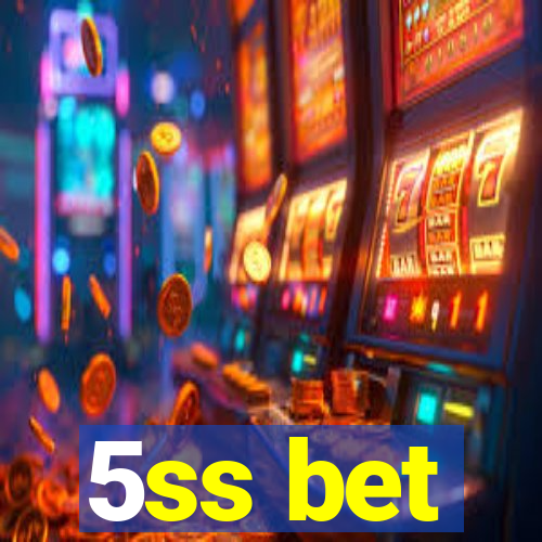 5ss bet