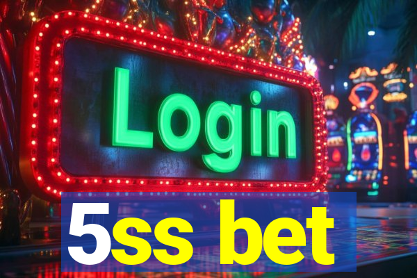 5ss bet